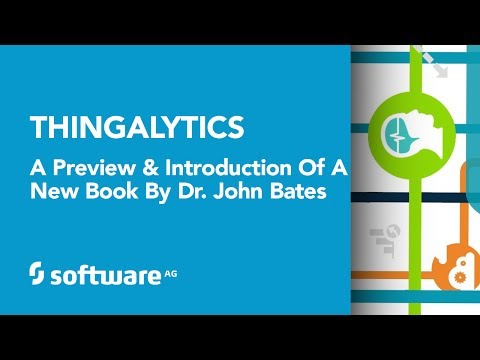 Thingalytics - A Preview and Introduction of a new book by Dr John Bates