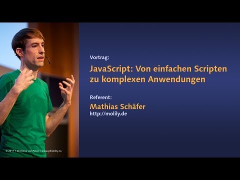 JavaScript: Von einfachen Scripten zu komplexen Anwendungen - Mathias Schäfer beim MMT 28